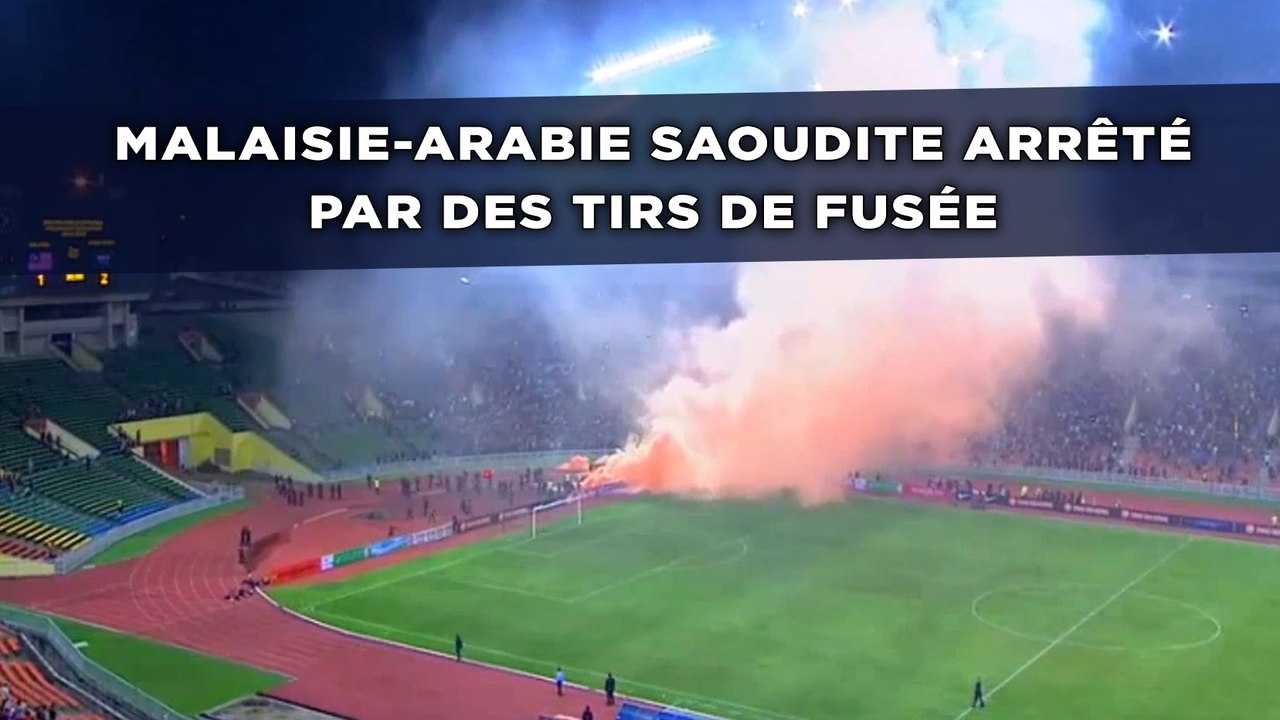 Malaisie-Arabie Saoudite arrêté par des tirs de fusée