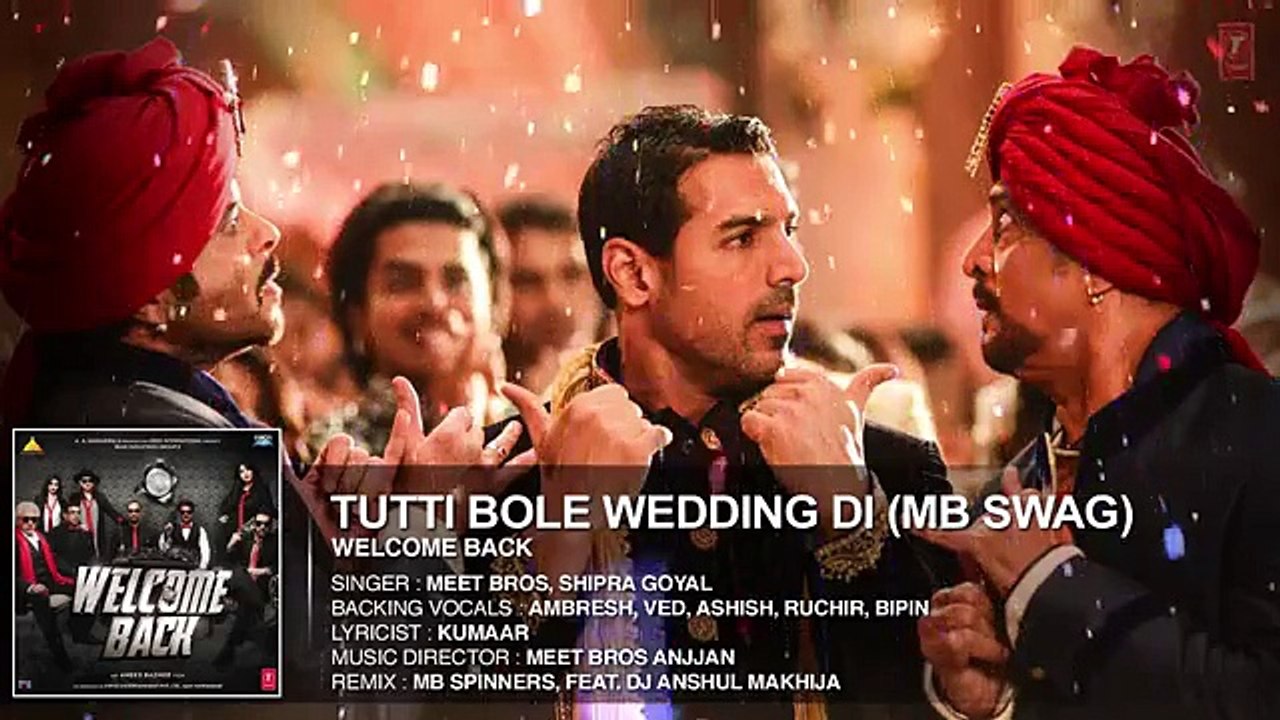 Tutti Bole Wedding Di (MB Swag) FULL AUDIO Song - Meet Bros & Shipra Goyal - Welcome Back - T-Series