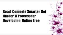 Read  Compete Smarter, Not Harder: A Process for Developing  Online Free