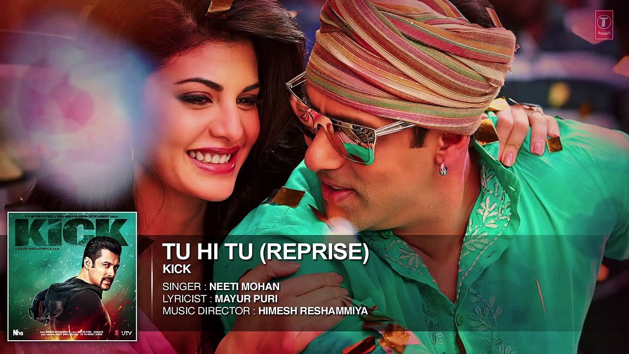 Tu Hi Tu (Reprise) - Kick - Neeti Mohan - Salman Khan - Jacqueline Fernandez
