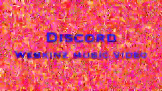 ♬dιѕcord weвĸιnz мυѕιc vιdeo♬