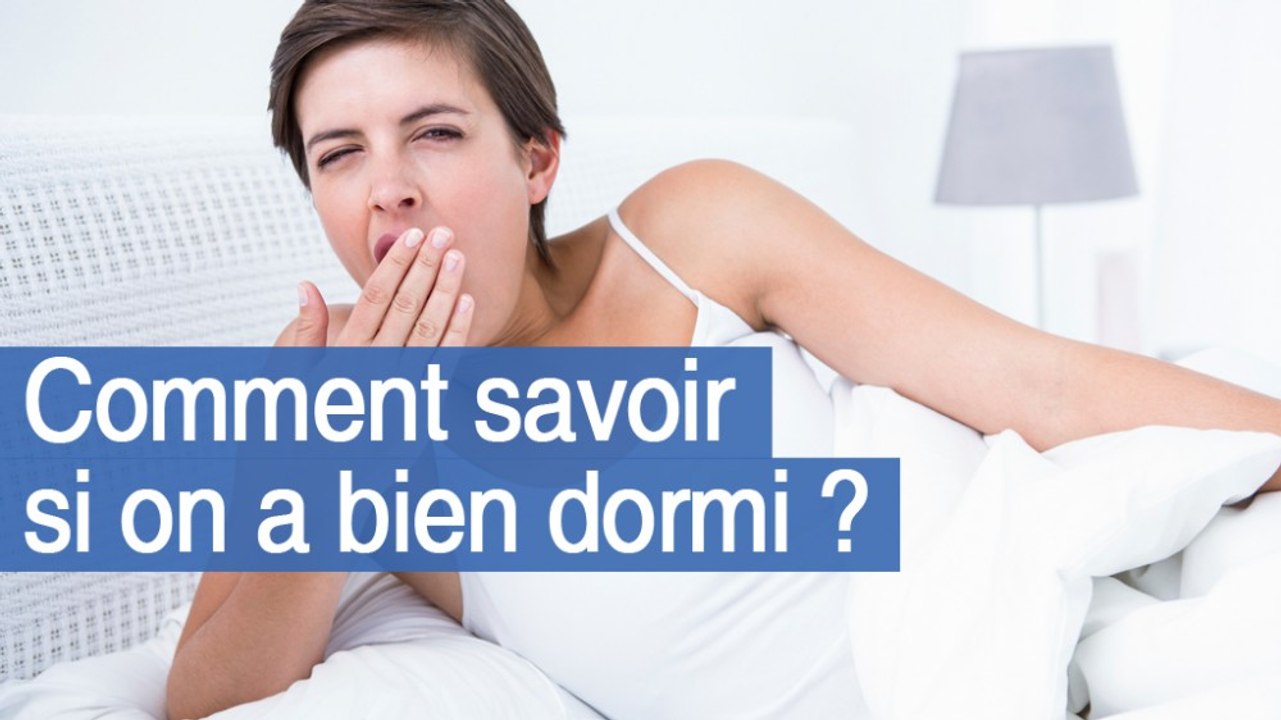 Comment savoir si on a bien dormi ? Vidéo Dailymotion