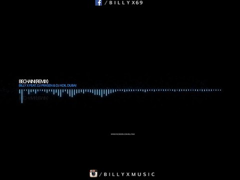 Bechaini (Ultimate Mix) by Billy-X ft. DJ Prasen & DJ Adil (Dubai)