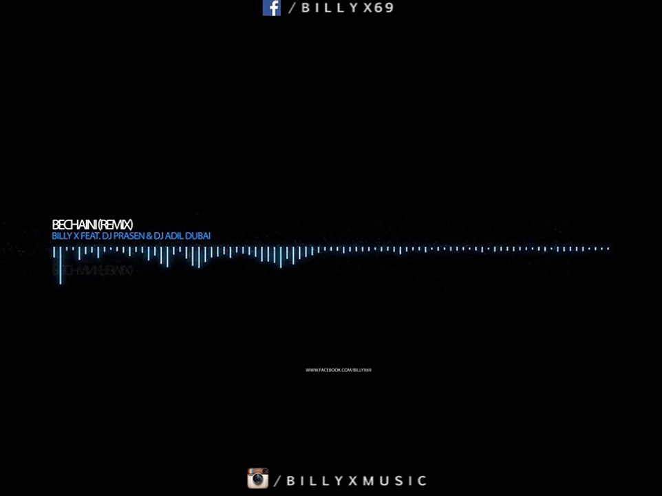 Bechaini (Ultimate Mix) by Billy-X ft. DJ Prasen & DJ Adil (Dubai)