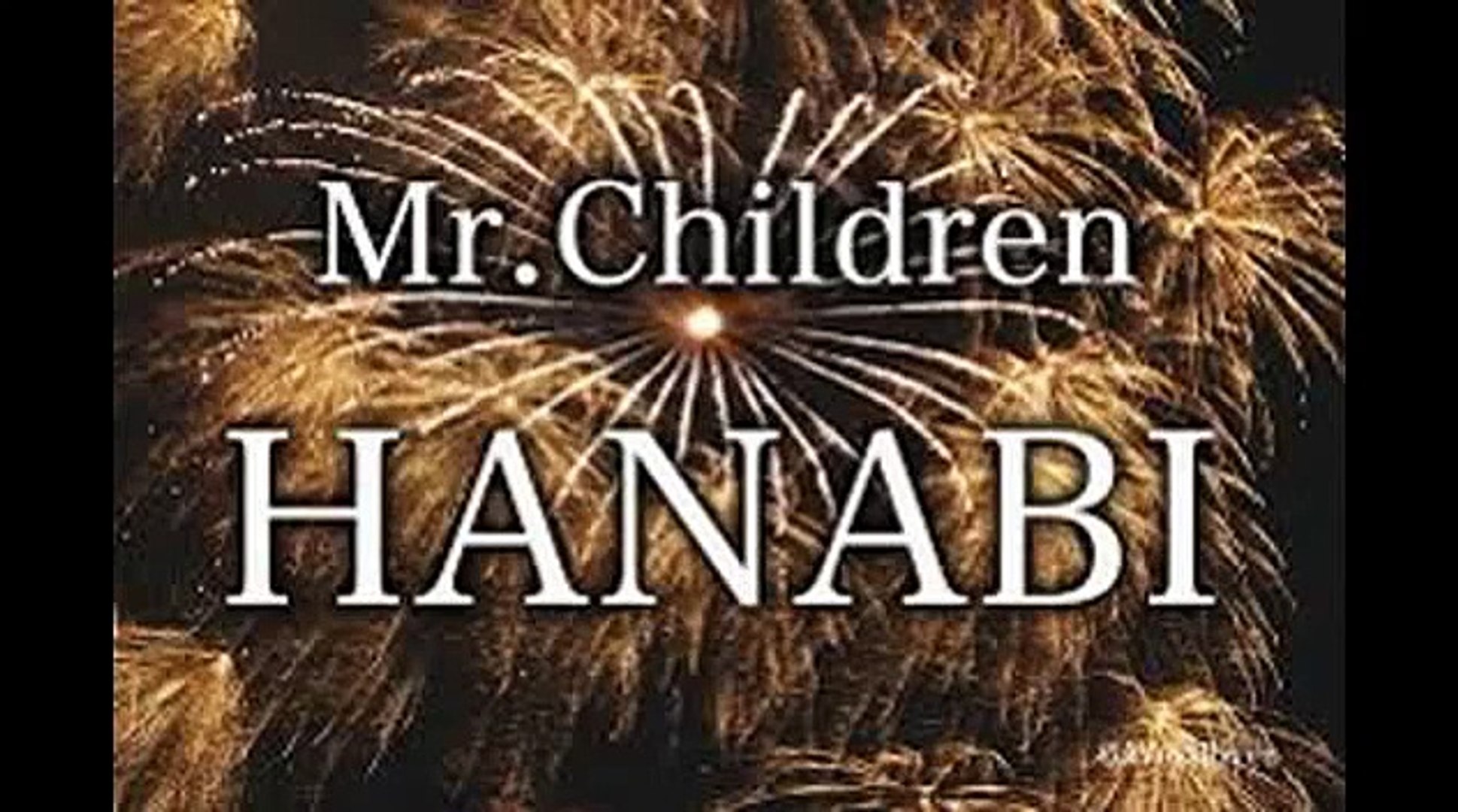 Hanabi Mr Children Music Video Video Dailymotion