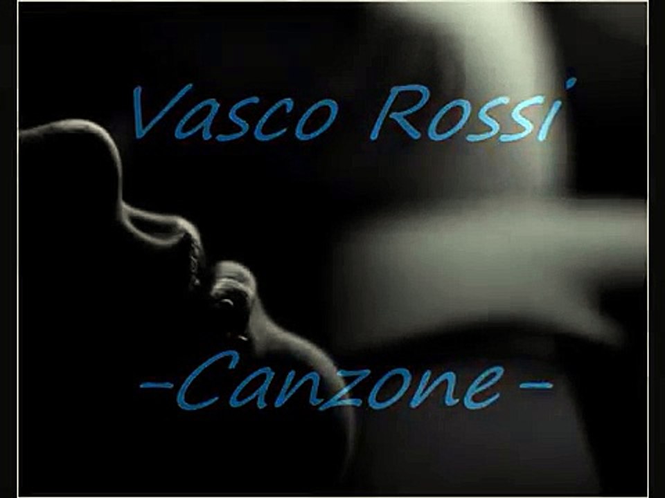 Vasco Rossi:Canzone