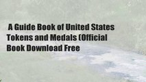 A Guide Book of United States Tokens and Medals (Official  Book Download Free