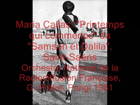 Maria Callas Printemps qui commence da Samson et Dalila , Saint-Saëns, Parigi 1961, Prêtre