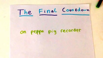The final countdown on peppa pig recorder