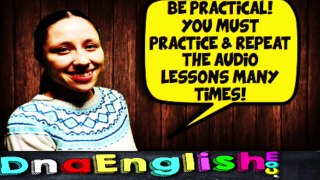 LEARN ENGLISH FAST FOR TOEFL, CAMBRIDGE EXAMS TIPS#4 : BE PRACTICAL!
