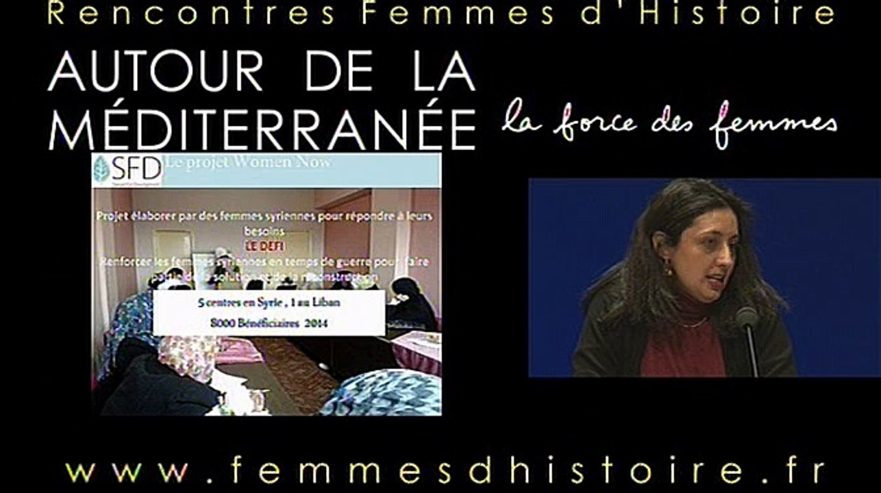 Table ronde : Femmes d'Histoire 2015 - Autour de la Méditerrannée La force des Femmes  partie 1