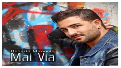Rosario Miraggio - Mai via