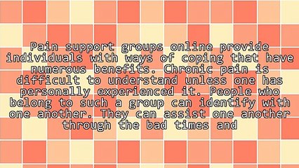 The Advantages Of Pain Support Groups Online