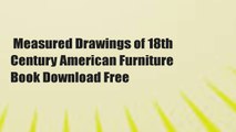 Measured Drawings of 18th Century American Furniture  Book Download Free