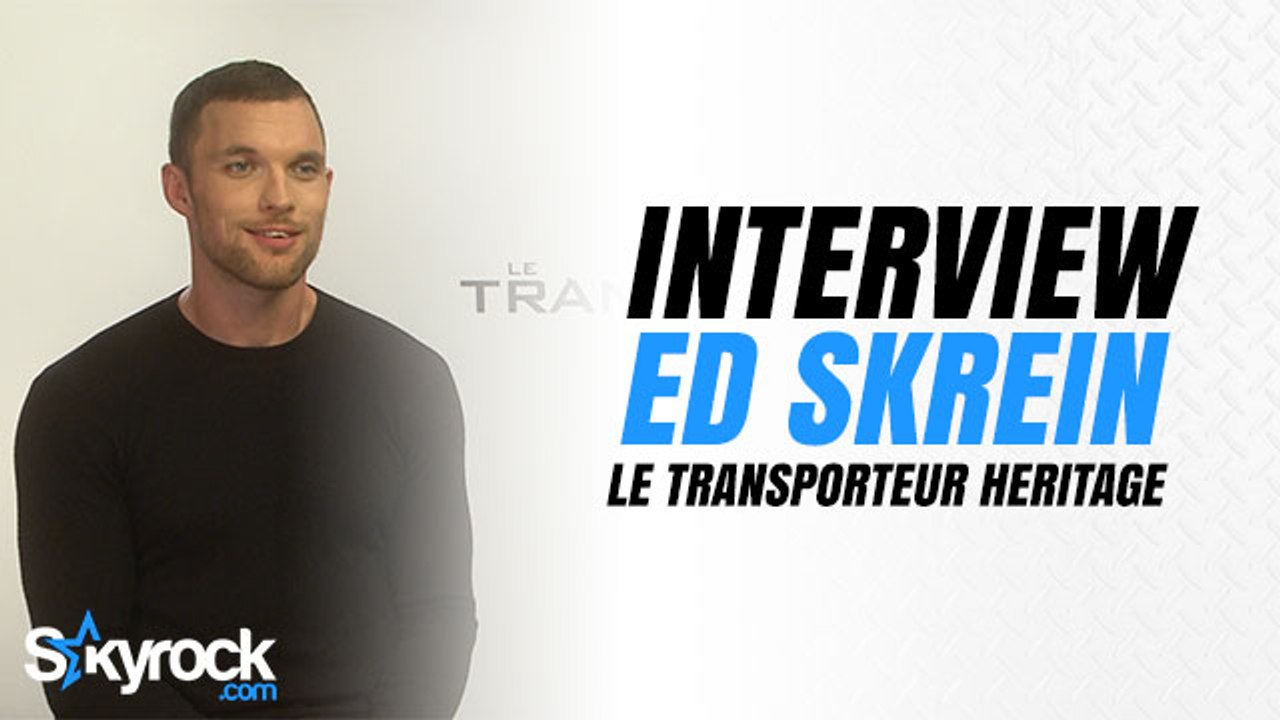 Interview Ed Skrein - Le Transporteur Héritage