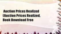 Auction Prices Realized (Auction Prices Realized,  Book Download Free