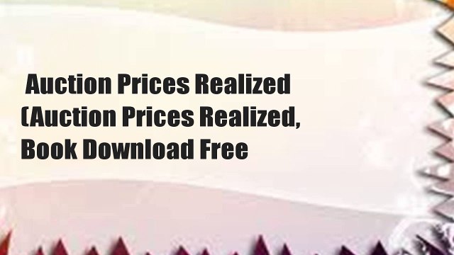Auction Prices Realized (Auction Prices Realized, Book Download Free