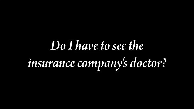 Do I have to see the insurance company's doctor | NW Injury Law Center