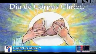 Al estilo Trompo Loco Por qué celebran el día de Corpus Christi
