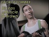 George Formby - Biceps, Muscle and Brawn