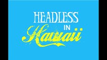 Headless in Hawaii - Claymation Short Film
