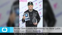 Nicky Jam Leads Nominees for New Latin American Music Awards