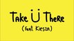 Jack Ü – Take Ü There (Feat. Kiesza) [ Audio]