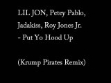 Lil Jon Ft. Petey Pablo Jadakiss Roy Jones Jr. - Put Yo Hood Up (Krump Pirates Remix)