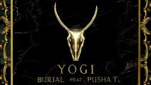 Yogi - Burial Feat. Pusha T