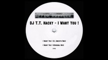 DJ T.T.Hacky - I Want You ! (C.Smooth Rmx)