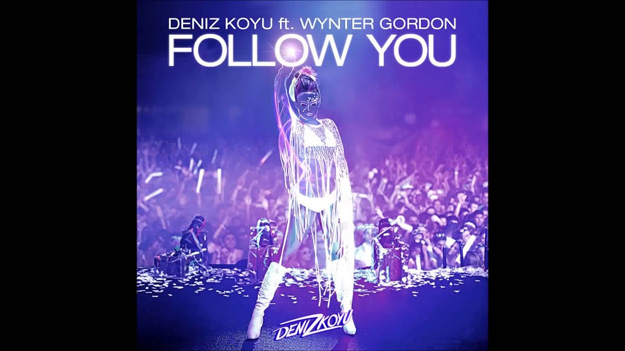 Deniz Koyu ft. Wynter Gordon - Follow You (Original Mix)