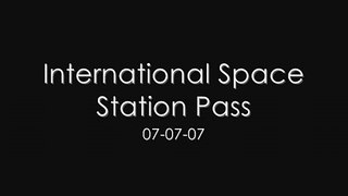 International Space Station Pass 07-07-07