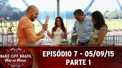 Bake Off Brasil (05.09.15) - Episódio 7 - Parte 1