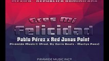 Eres Mi Felicidad - Pablo Pérez - Red Jonas Point - Pirámide Music® (Prod. By Zorro Beatz)