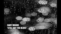 Gary Moore - Still Got The Blues | lyrics
