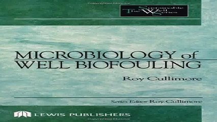 Microbiology of Well Biofouling Sustainable Water Well