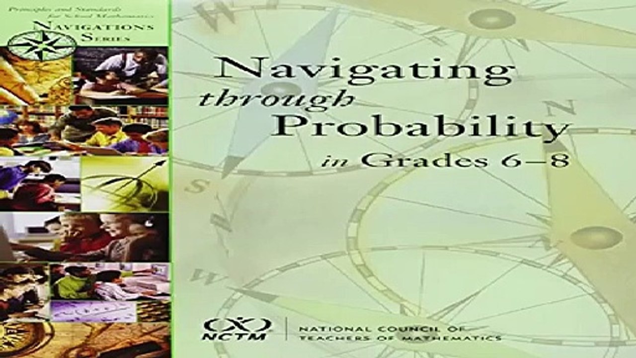 Navigating Through Probability in Grades 6-8 Principles and Standards for School Mathematics Navigations
