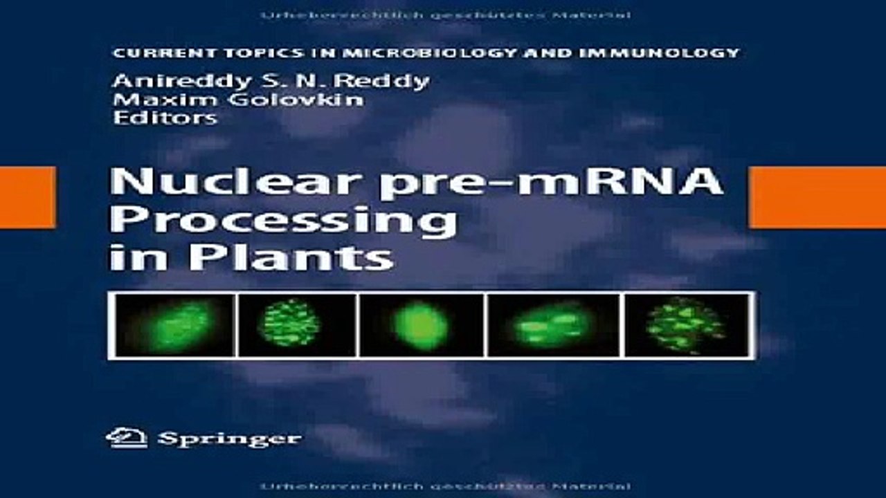 Nuclear pre-mRNA Processing in Plants Current Topics in Microbiology and Immunology