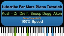 Kush - Dr. Dre ft. Snoop Dogg, Akon - Piano Tutorial #21