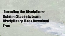 Decoding the Disciplines: Helping Students Learn Disciplinary  Book Download Free