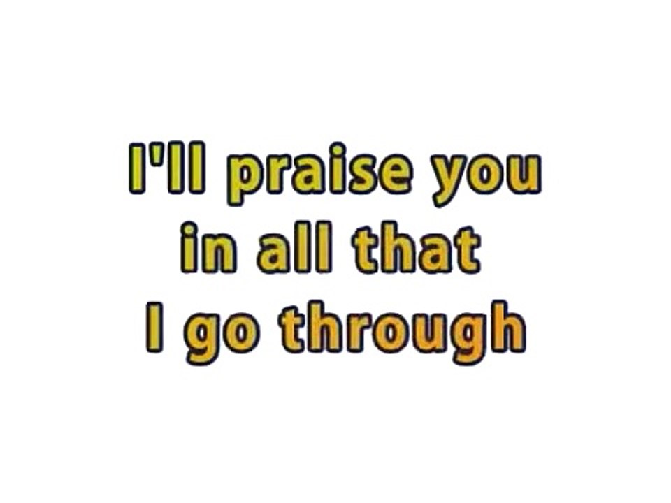 Praise is what I do - Shekinah Glory Ministry  (with lyrics)