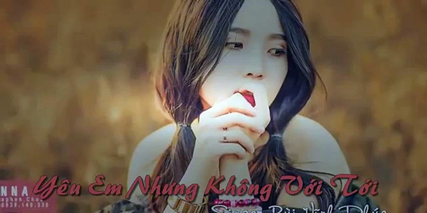 Remix YÊU EM NHƯNG KHÔNG VỚI TỚI - Bùi Vĩnh Phúc  - DJ NONSTOP 2015 [Full Episode]