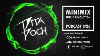 PITA POCH - MINIMIX MUSIC REVOLUTION PODCAST #26 MAY 2015