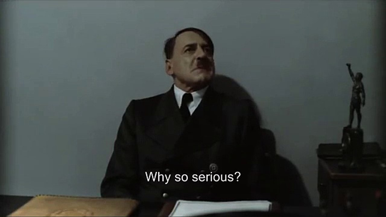 Hitler is asked "Why so serious?"