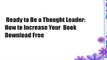 Ready to Be a Thought Leader: How to Increase Your  Book Download Free