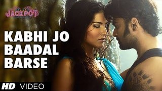 Kabhi Jo Baadal Barse - Jackpot - HD - Arijith Singh, Sachin Joshi, Sunny Leone
