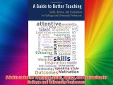 A Guide to Better Teaching: Skills Advice and Evaluation for College and University Professors