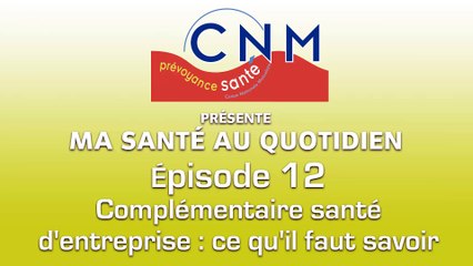 Ep12 - Complémentaire santé d'entreprise : ce qu'il faut savoir
