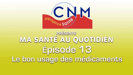 Ep13 - Le bon usage des médicaments