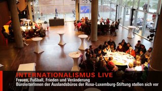 Internationalismus live: Frauen, Fußball, Frieden und Veränderung